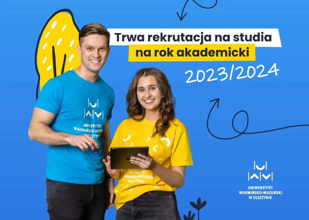 trwa rekrutacja na studia na rok akademicki 2023/2024 na Uniwersytecie Warmińsko-Mazurskim w Olsztynie