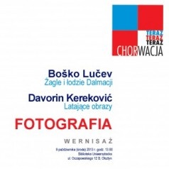 Wystawa fotografii z Chorwacji - Davorin Kerekovic: Latajace obrazy i Bosko Lucev: Żagle i łodzie Dalmacji