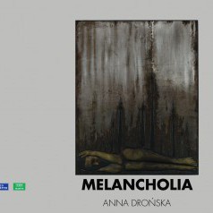 Wystawa Anny Drońskiej "Melancholia" w Starej Kotłowni
