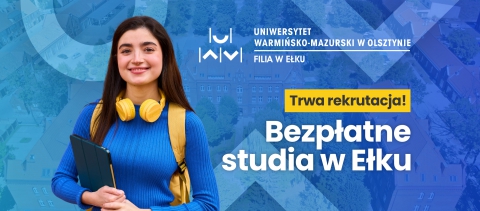 Trwa rekrutacja. Uniwersytet Warmińsko-Mazurski Filia w Ełku