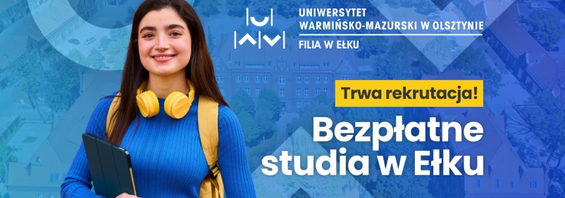 Trwa rekrutacja. Uniwersytet Warmińsko-Mazurski Filia w Ełku