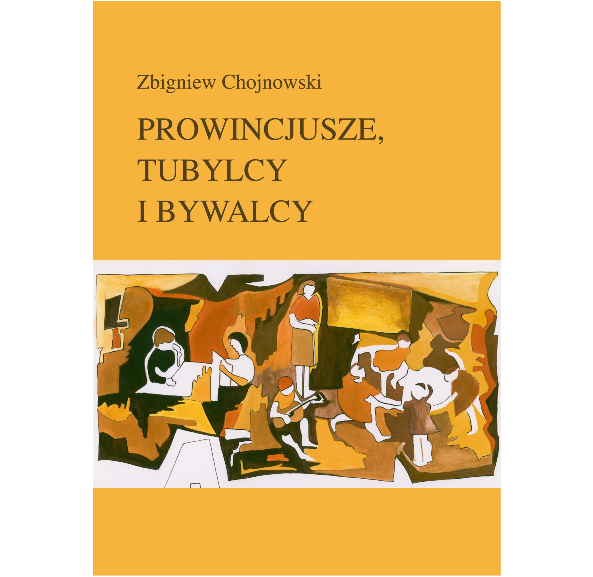 Okładka książki "Prowincjusze, tubylcy i bywalcy" prof. Chojnowskiego