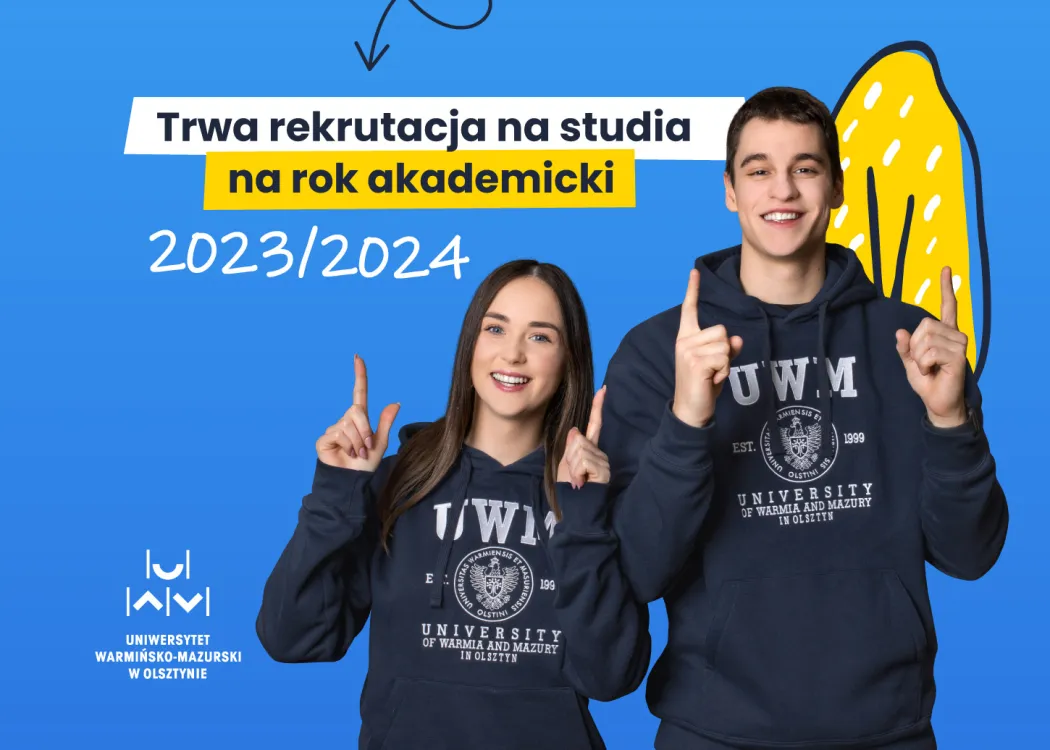 trwa rekrutacja na studia na rok akademicki 2023/2024 na Uniwersytecie Warmińsko-Mazurskim w Olsztynie