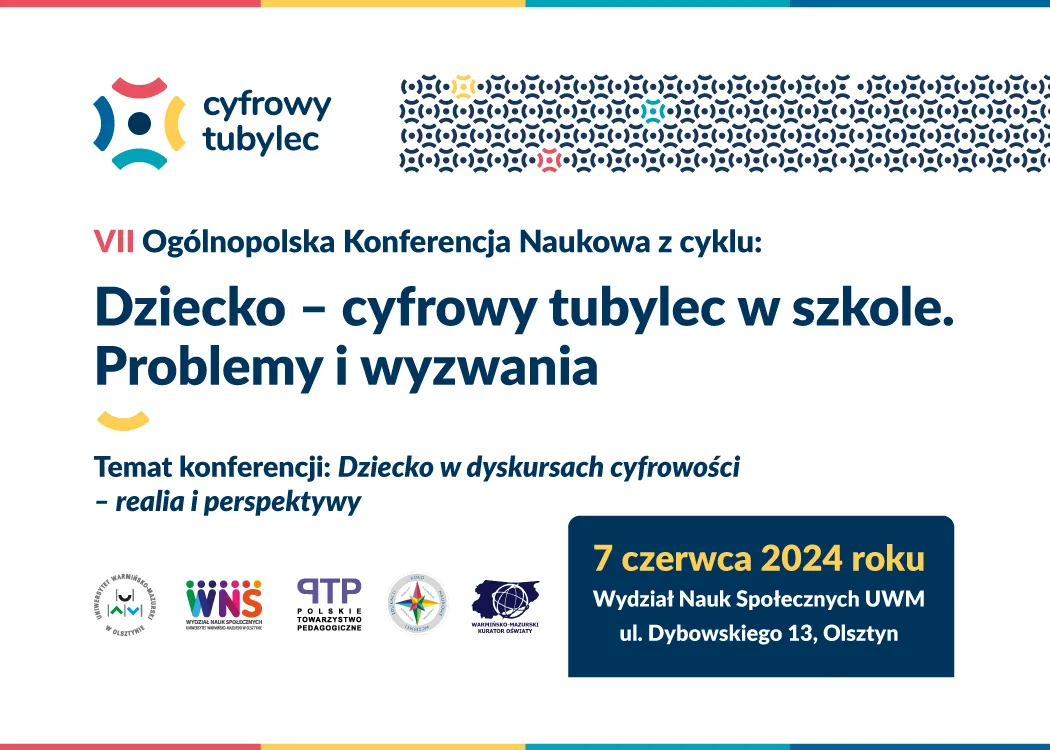 VII Ogólnopolska Konferencja Naukowa Z Cyklu: Dziecko – Cyfrowy Tubylec ...