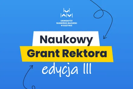 Naukowy Grant Rektora: znamy wyniki trzeciego konkursu dla młodych badaczy z UWM