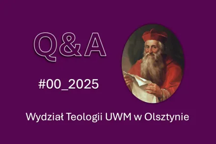 Teolodzy z UWM odpowiedzą na pytania