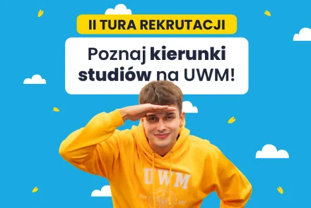 Myślisz o UWM? Trwa II tura rekrutacji